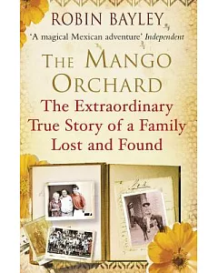 The Mango Orchard: The Extraordinary True Story of a Family Lost and Found