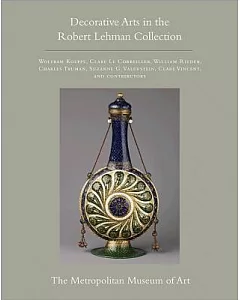 The Robert Lehman Collection: Decorative Arts