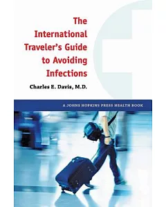 The International Traveler’s Guide to Avoiding Infections