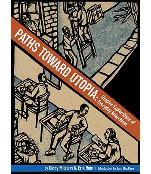 Paths Toward Utopia: Graphic Explorations of Everyday Anarchism