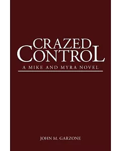 Crazed Control: A Mike and Myra Novel