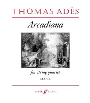 Arcadiana: For String Quartet Op.12