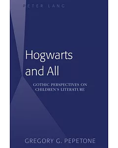Hogwarts and All: Gothic Perspectives on Children’s Literature