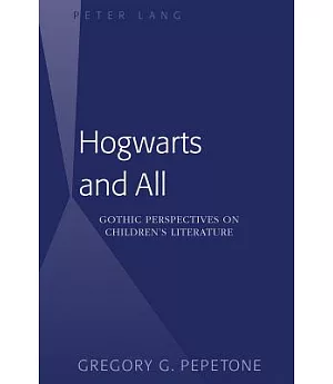 Hogwarts and All: Gothic Perspectives on Children’s Literature