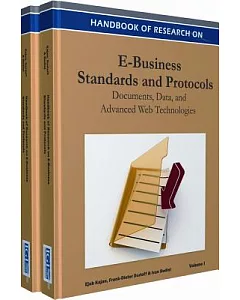 Handbook of Research on E-business Standards and Protocols: Documents, Data and Advanced Web Technologies