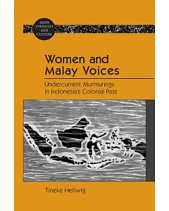 Women and Malay Voices: Undercurrent Murmurings in Indonesia’s Colonial Past
