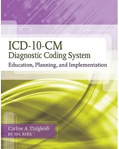 ICD-10-CM Diagnostic Coding System: Education, Planning and Implementation
