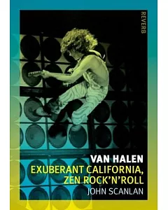 Van Halen: Exuberant California, Zen Rock’n’Roll