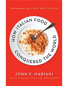 How Italian Food Conquered the World