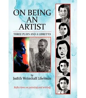 On Being an Artist: Three Plays and a Libretto