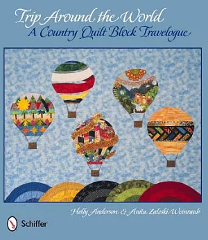 Trip Around the World: A Country Quilt Block Travelogue
