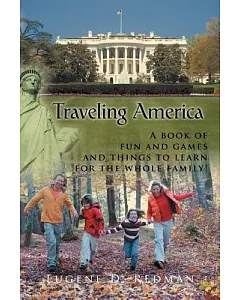 Traveling America: A Book of Fun and Games and Things to Learn for the Whole Family!