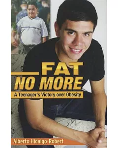 Fat No More: A Teenager’s Victory Over Obesity