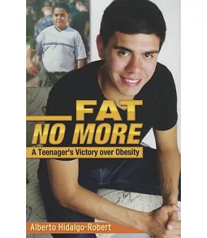 Fat No More: A Teenager’s Victory Over Obesity