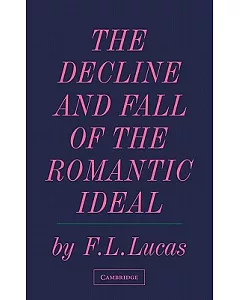 The Decline and Fall of the Romantic Ideal