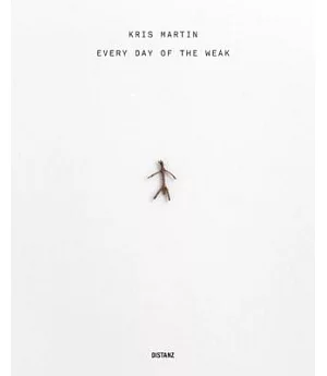 Kris Martin: Every Day of the Weak
