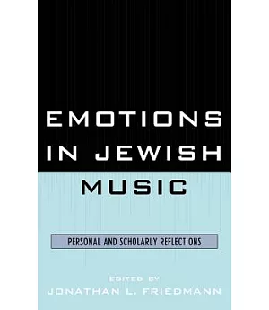 Emotions in Jewish Music: Personal and Scholarly Reflections