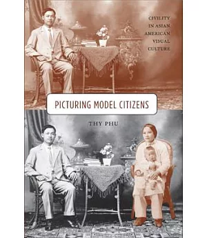 Picturing Model Citizens: Civility in Asian American Visual Culture