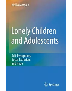Lonely Children and Adolescents: Self-Perceptions, Social Exclusion, and Hope