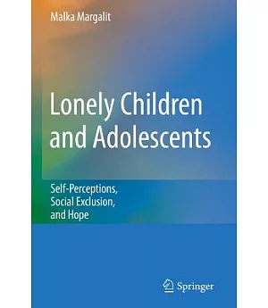 Lonely Children and Adolescents: Self-Perceptions, Social Exclusion, and Hope
