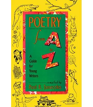 Poetry from A to Z: A Guide for Young Writers