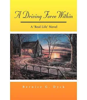 A Driving Force Within: A Real Life Novel
