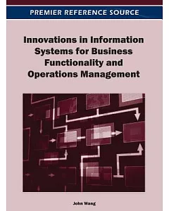 Innovations in Information Systems for Business Functionality and Operations Management