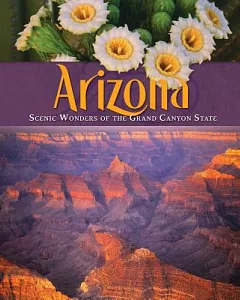 Arizona: Scenic Wonders of the Grand Canyon State