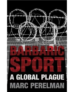 Barbaric Sport: A Global Plague