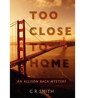 Too Close to Home: An Allison Baca Mystery