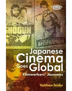 Japanese Cinema Goes Global: Filmworker’s Journeys