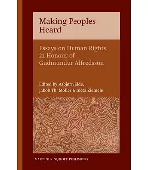 Making Peoples Heard: Essays on Human Rights in Honour of Gudmundur Alfredsson