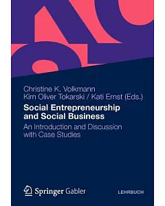 Social Entrepreneurship and Social Business: An Introduction and Discussion With Case Studies