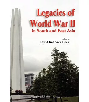 Legacies of World War II in South and East Asia