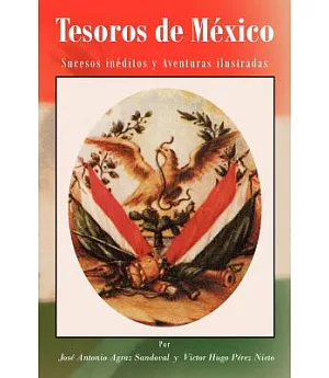 Tesoros de México: Sucesos Inéditos Y Aventuras Ilustradas