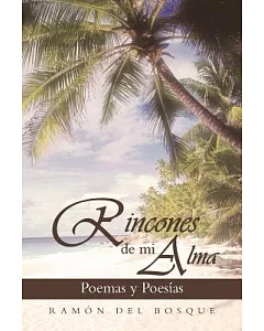 Rincones De Mi Alma: Poemas Y Poesias