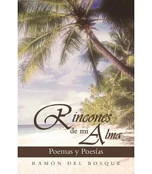 Rincones De Mi Alma: Poemas Y Poesias