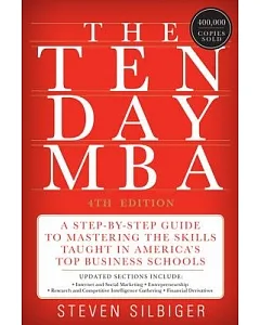 The Ten-Day MBA: A Step-by-Step Guide to Mastering the Skills Taught in America’s Top Business Schools