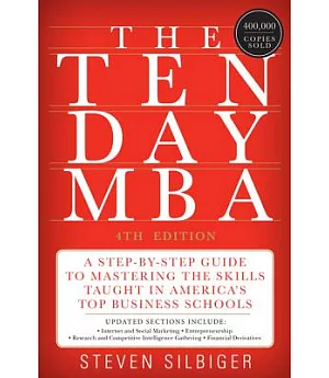 The Ten-Day MBA: A Step-by-Step Guide to Mastering the Skills Taught in America’s Top Business Schools