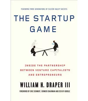 The Startup Game: Inside the Partnership Between Venture Capitalists and Entrepreneurs
