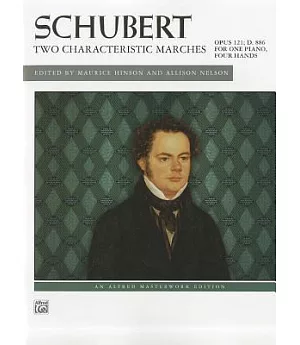 Schubert Two Characteristic Marches, Opus 121; D. 886: For One Piano, Four Hands
