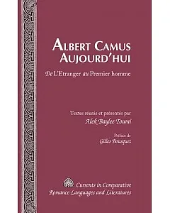 Albert Camus Aujourdui: De Ltranger au Premier homme
