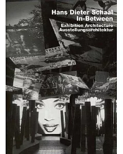 hans dieter Schaal In-Between: Exhibition Architecture/Aussetellungsarchitektur