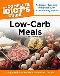 The Complete Idiot’s Guide to Low-carb Meals