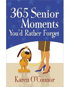365 Senior Moments You’d Rather Forget