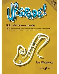 Up-Grade! Alto Saxophone Grade 1-2: Light Relief Between Grades