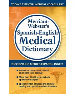 Merriam-Webster’s Spanish-English Medical Dictionary / Diccionario Medico Espanol-Ingles Merriam-Weber