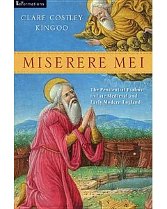 Miserere Mei: The Penitential Psalms in Late Medieval and Early Modern England