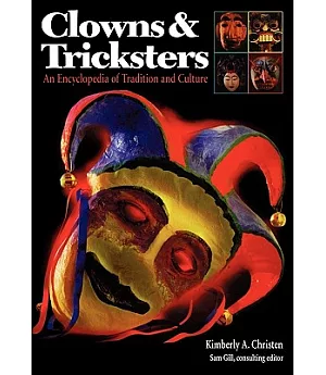 Clowns & Tricksters: An Encyclopedia of Tradition and Culture