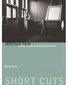 Heritage Film: Nation, Genre and RePresentation